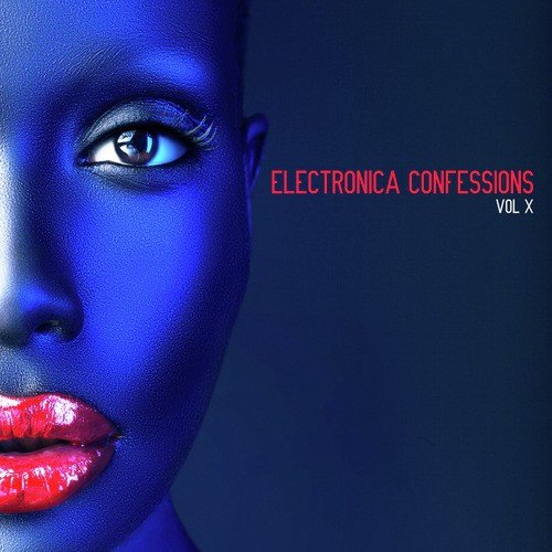 Electronica Confessions, Vol. 10