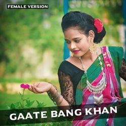 Gaate Bang Khan-KgUaUjNXRR4