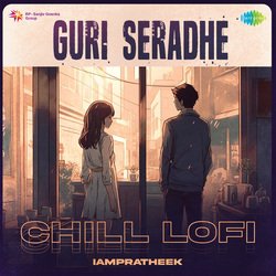 Guri Seradhe - Chill Lofi-RTsDBxpeBUI