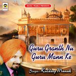 Guru Granth Nu Guru Mann Ke