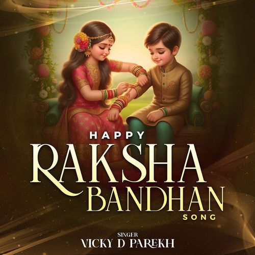 Happy Raksha Bandhan Song