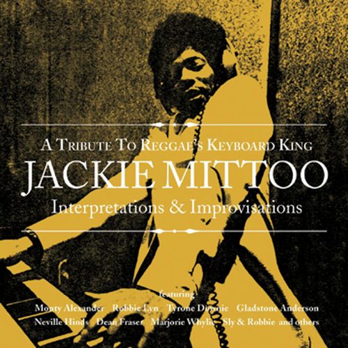 Interpertations &amp; Improvisations: A Tribute To Reggae&#039;s Keyboard King Jackie Mittoo_poster_image