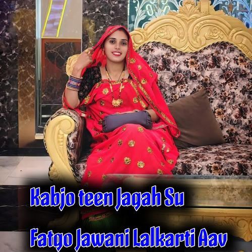 Kabjo teen Jagah Su Fatgo Jawani Lalkarti Aav