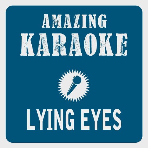 Lying Eyes (Karaoke Version) (Originally Performed By Eagles)