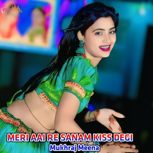 MERI AAI RE SANAM KISS DEGI