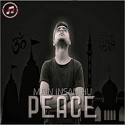 Main Insaan Hu Peace-JikhdTh3WHg