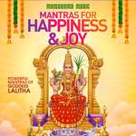 Mantras for Happiness &amp; Joy (Powerful Mantras of Goddess Lalitha)