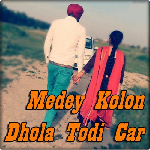 Medey Kolon Dhola Todi Car