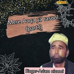 Mere Aaqa Ya Rasool Part 1