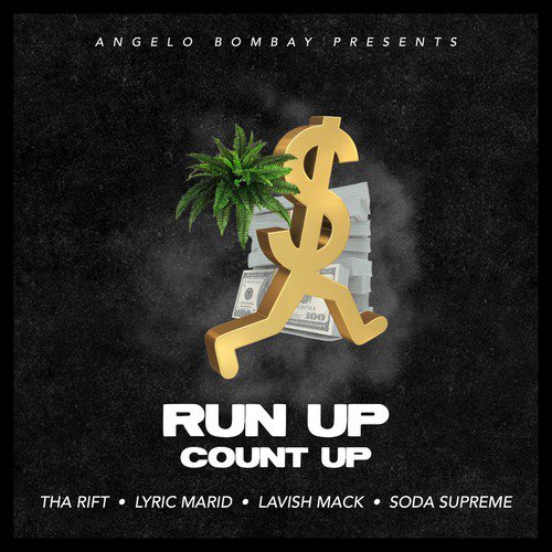Run up Count Up (feat. Tha Rift, Lyric Marid, Lavish Mack & Soda Supreme)