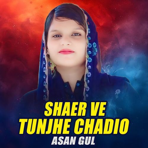 Shaer Ve Tunjhe Chadio