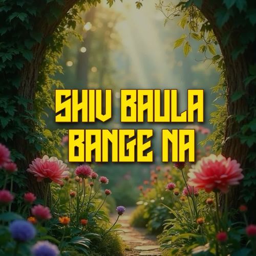 Shiv Baula Bange Na