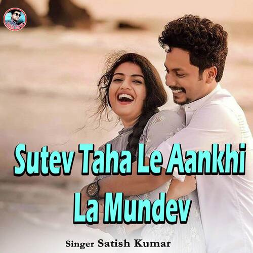 Sutev Taha Le Aankhi La Mundev