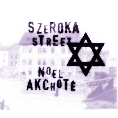 Szeroka Street (Complete Sessions: Klezmer, Yiddish and Chassidic Classics)