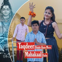 Taqdeer Bnate Hain Mere Mahakaal Baba-JVASAxIGf0Y