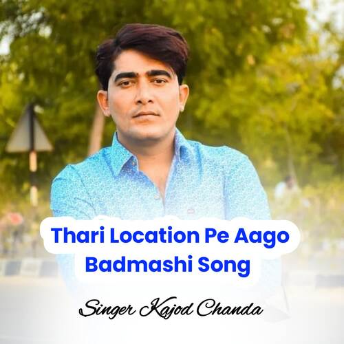 Thari Location Pe Aago Badmashi Song