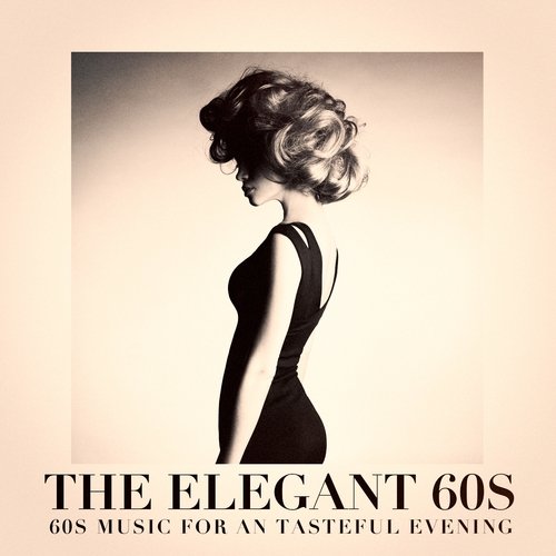 The Elegant 60s - 60s Music for an Tasteful Evening