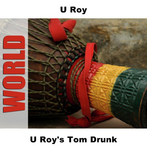 U Roy's Tom Drunk