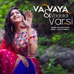 Va Vaya &amp; Vadaldi Varsi (Gujarati Folk Fusion)