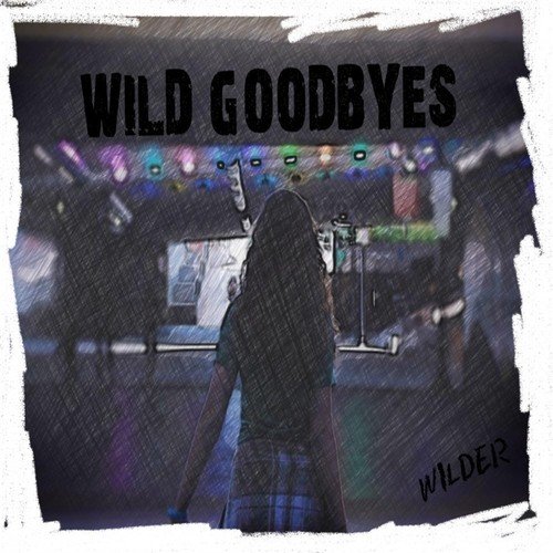 Wild Goodbyes