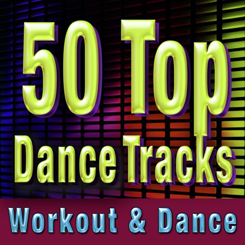 50 Top Dance Tracks - Workout & Dance