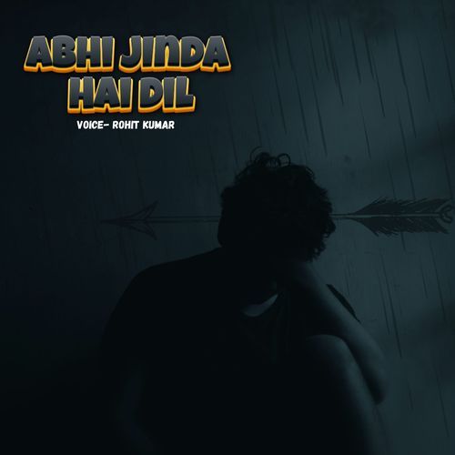 Abhi Jinda Hai Dil