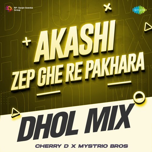 Akashi Zep Ghe Re Pakhara - Dhol Mix