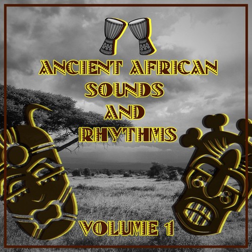 Ancient African Sounds and Rhythms, Vol. 1