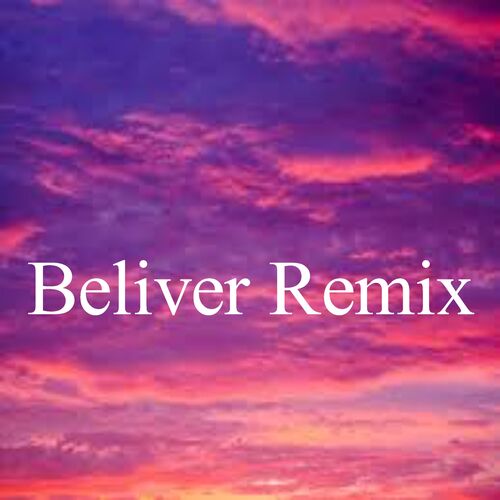 Beliver Remix_poster_image