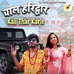 Chal Haridwar Kali Thar Karle