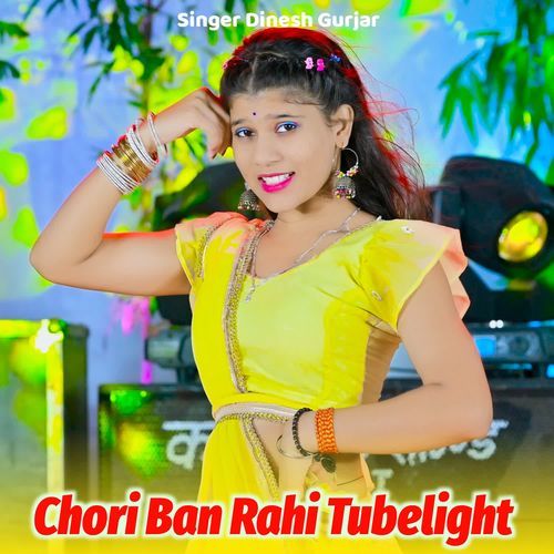 Chori Ban Rahi Tubelight
