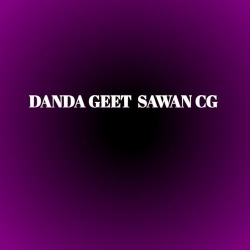 DANDA GEET SAWAN CG