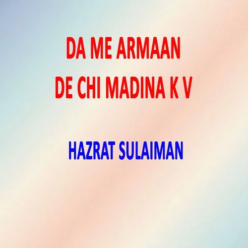 Da Me Armaan De Chi Madina K V