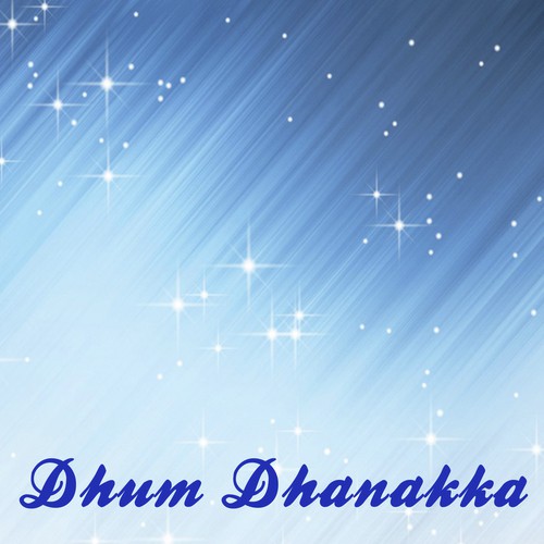 Dhum Dhanakka