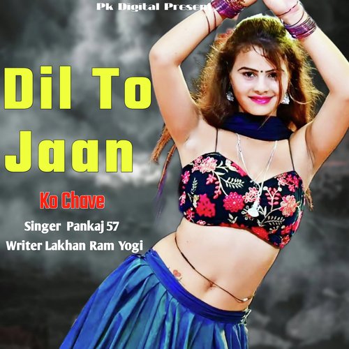 Dil To Jaan Ko Chave