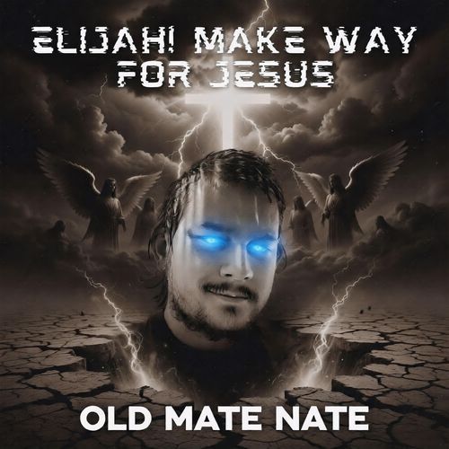 ELIJAH IS HERE (MAKE WAY FOR JESUS)