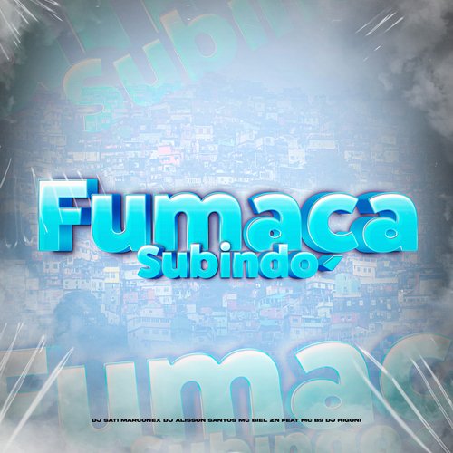 Fumaça Subindo (feat. DJ Higoni, MC B9)_poster_image