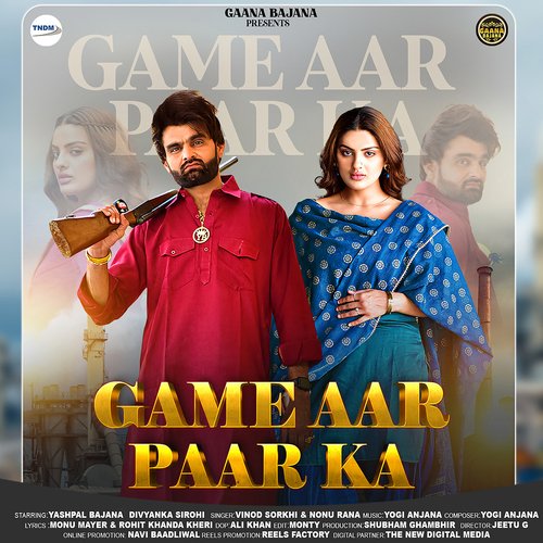 Game Aar Paar Ka (feat. Vinod Sorkhi,Divyanka Sirohi)