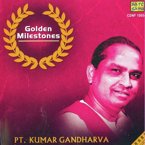 Golden Milestones - Pt. Kumar Gandharva