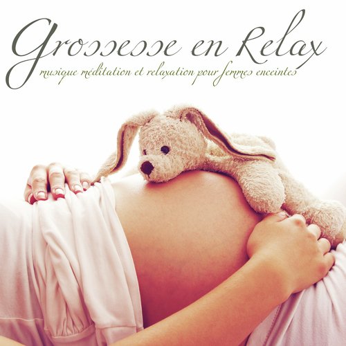 Grossesse en relax – Musique méditation et relaxation pour femmes enceintes