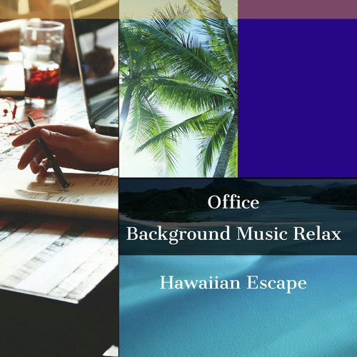 Innocent BGM For Daydreaming At Work - Song Download from Hawaiian Escape @  JioSaavn