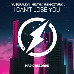 I Can't Lose You (feat. İrem Öztürk)-PS5YVjNyZmo