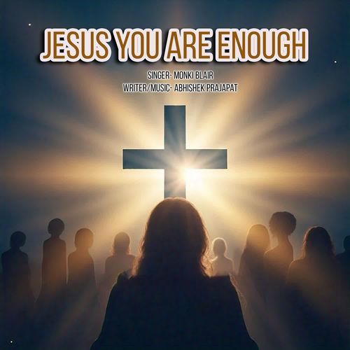 Jesus You Are Enough