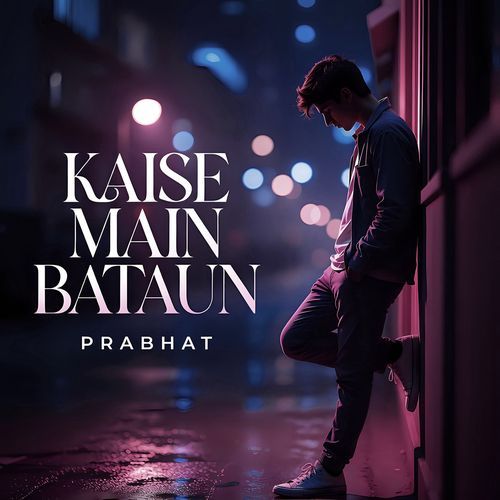 Kaise Main Bataun