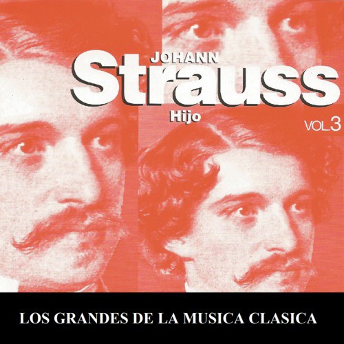 Los Grandes de la Musica Clasica - Johann Strauss Vol. 3