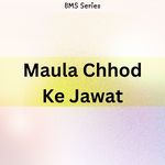 Maula Chhod Ke Jawat