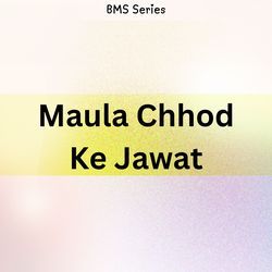 Maula Chhod Ke Jawat