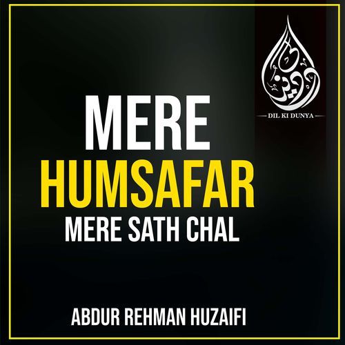 Mere Humsafar Mere Sath Chal