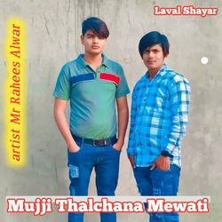 Mujji Thalchana mewati-Gi5ZWkB0dlo