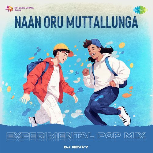 Naan Oru Muttallunga - Experimental Pop Mix